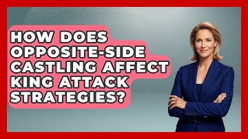 How Does Opposite-side Castling Affect King Attack Strategies? - The Chess Codex