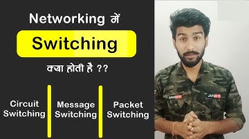 Switching in Networking | Types of Switching Explained in Hindi