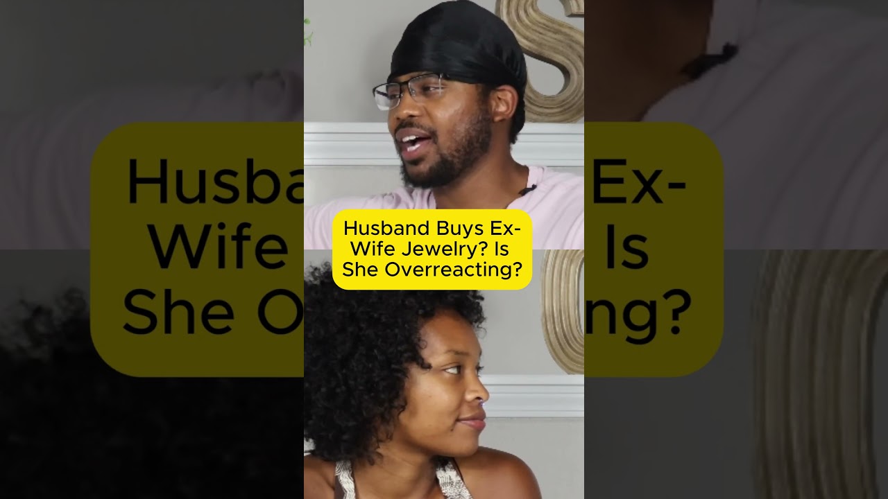 Husband Buys Ex-Wife Jewelry? Is She Overreacting? Let's Discuss! #redditstories