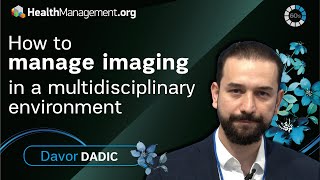 How to manage imaging in a multidisciplinary environment - Davor Dadic