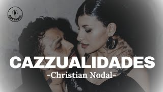 Christian Nodal - Cazzualidades (LETRA)