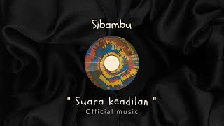 SIBAMBU - SUARA KEADILAN (OFFICIAL MUSIC)
