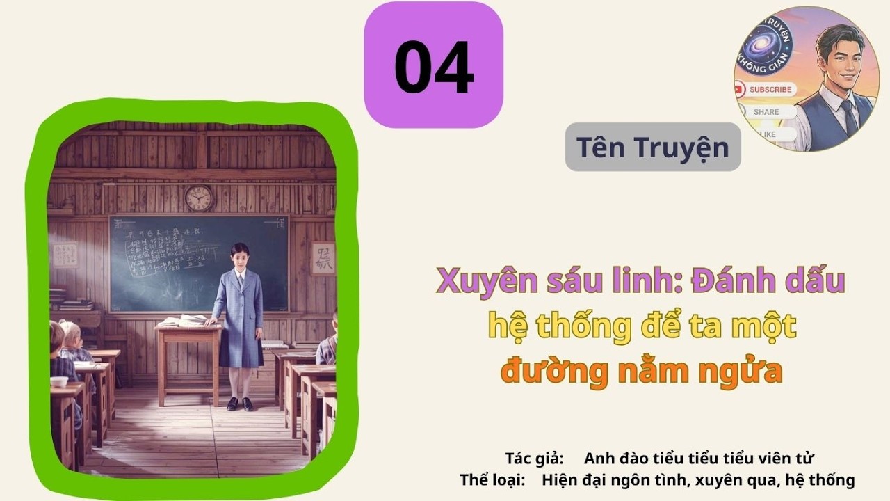 Tập 04 Xuyên sáu linh: Đánh dấu hệ thống để ta một đường nằm ngửa