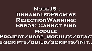 NodeJS : UnhandledPromiseRejectionWarning: Error: Cannot find module '/MyProject/node_modules/react-
