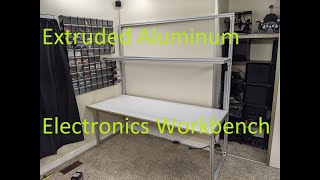 Makerspace - Extruded Aluminum Electronics Workbench
