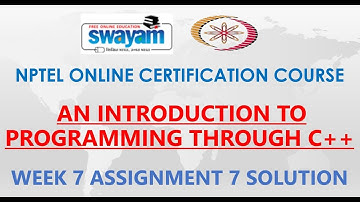 An Introduction to Programming Through C++ | NPTEL | Week 7 | Assignment 7 Solution | Jan2021