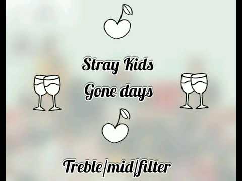 Stray Kids - Mixtape : Gone Days [Treble/mid/filter]