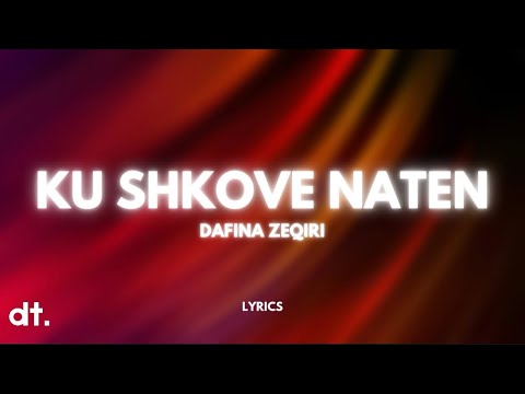 Dafina Zeqiri Ku Shkove Naten Lyrics