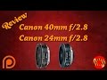 Review - Canon EF 40mm f/2.8 STM e Canon EF-S 24mm f/2.8 STM