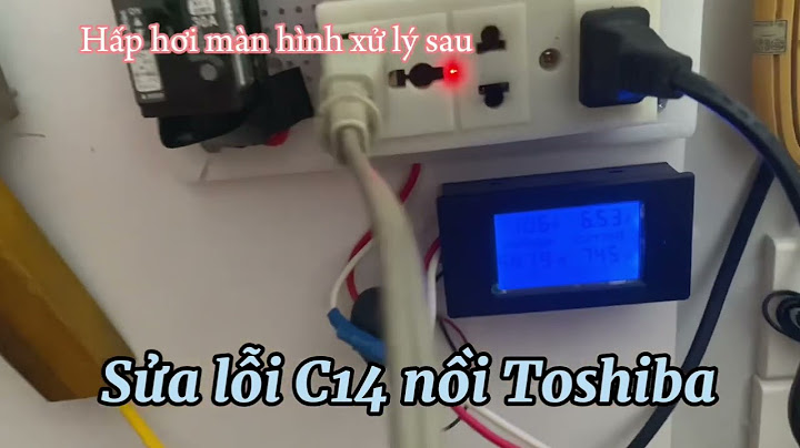 Nồi cơm điện tử toshiba báo lỗi c14 năm 2024