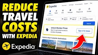 How to Reduce Travel Costs with Expedia - Step By Step