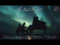 The Best Playlist Neoclassical Piano 2026 Relax Music 