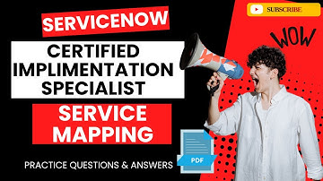 Part#2 | ServiceNow (CIS - Service Mapping) | Practice Questions & Answers