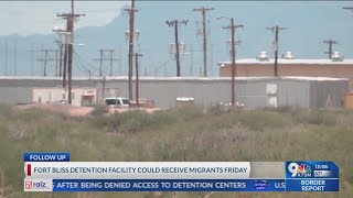 Fort Bliss Detention Facility could receive migrants Friday