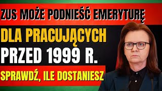 10 Stycznia 2026 Zus Podwyższa Emerytury Dla Osób Pracujących Przed 1999 R. Sprawdź Ile Zyskasz
