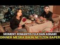Semua Fans Baper.! Momen Mesra Fuji dan Asnawi Dinner Bareng (Bismillah Menuju Halal.?+