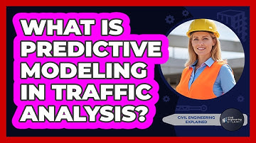 What Is Predictive Modeling In Traffic Analysis?