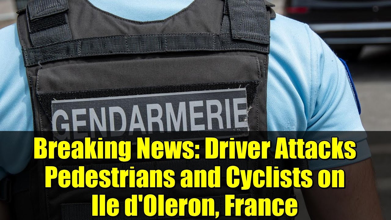Breaking News: Driver Attacks Pedestrians and Cyclists on Ile d'Oleron, France