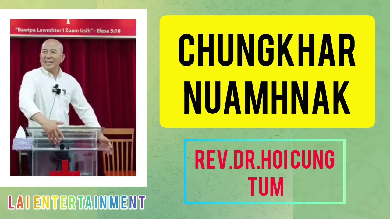 Rev. Dr. Hoi Cung Tum - Chungkhar Nuamhnak