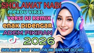 DJ SHOLAWAT MERDU 2026 ‼️ DJ REMIX SHOLAWAT FULL BASS MERDU BIKIN ADEM PIKIRAN DAN PENYEJUK HATI 