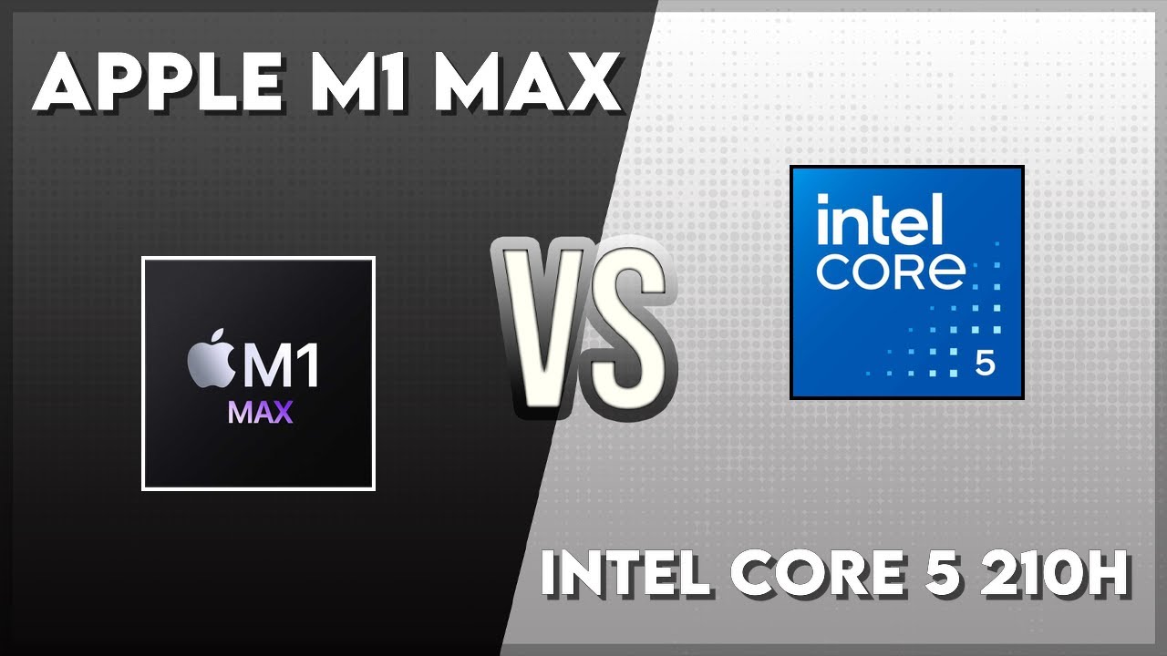Apple M1 Max vs Intel Core 5 210H Technical Comparison - YouTube