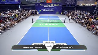 OPEN FINAL: LINH MUOI - TRI CHUOT VS MAX MANTHOU - SANTHOSH