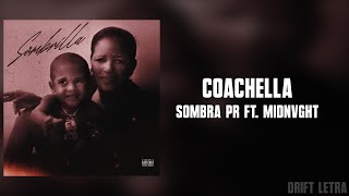 Sombra PR - Coachella Ft. Midnvght (Letra)