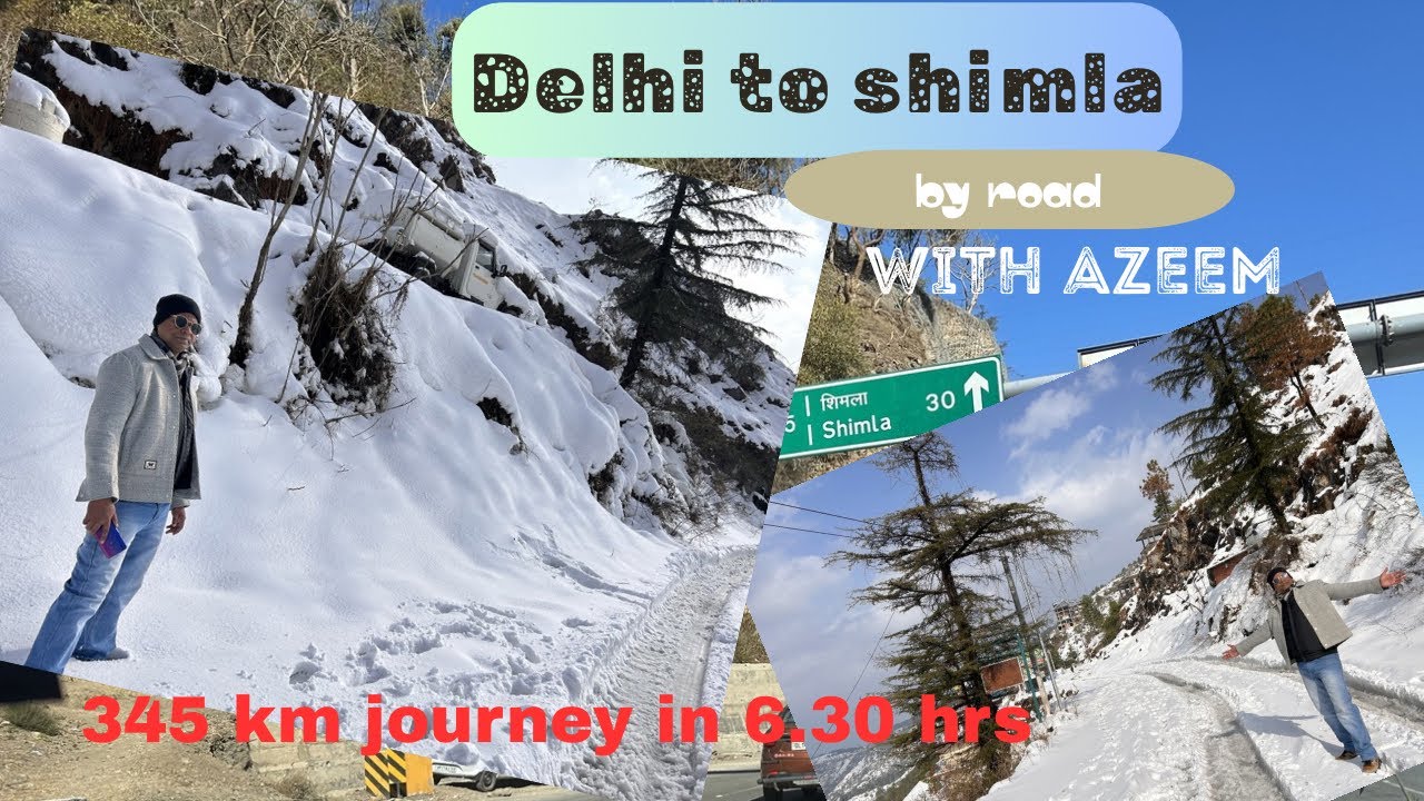 Delhi to Shimla by road journey! Enjoying shimla weather and snowfall! Delhi➡️Shimla full route info