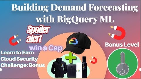 Building Demand Forecasting with BigQuery ML Spoiler alert! #BonusLevel #LearnToEarn! #Spoileralert!