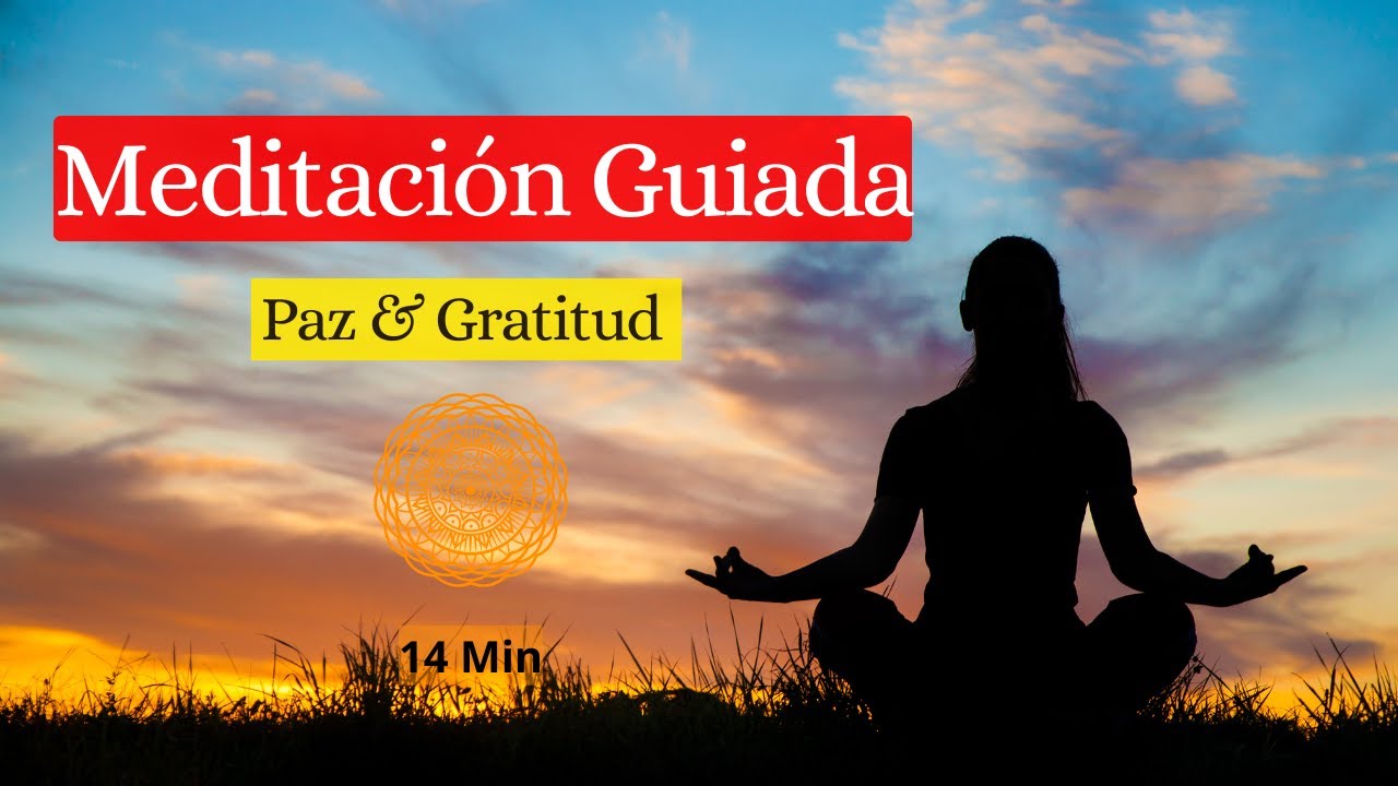 Meditación Guiada de Paz Interior y Gratitud: Encuentra Calma en Tu ...