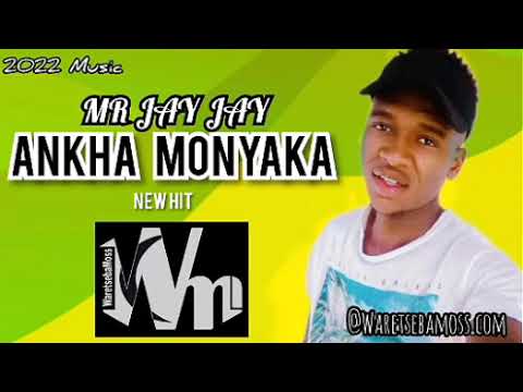 Mr Jay Jay_-_Ankha Monyaka(Official audio) New hit