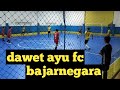 big match futsal || dawet ayu fc || banjarnegara