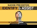 Preventing Suicide - Step  01 - Identify &amp; Assist by Prof. R. Sreevalsa Kumar