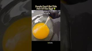 People Dont Eat This Part Of The Egg?