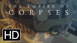 Project Itoh: The Empire of Corpses -  Trailer