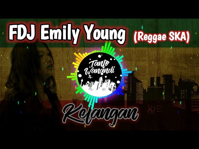 FDJ Emily Young - KELANGAN [Reggae SKA Version] class=
