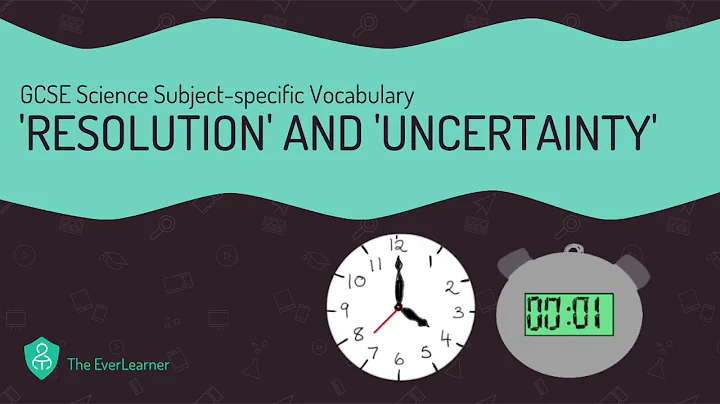 GCSE Science Subject-specific Vocabulary: 'Resolution' and 'Uncertainty'