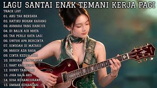 🎧 LAGU SANTAI ENAK TEMANI KERJA PAGI 2026 | Full Album Slow Rock & Pop Mellow screenshot 1