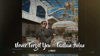 Never Forget You - Fadlan Holao Cover (Lyric)