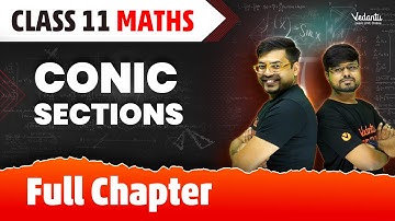 Conic Sections Class 11 Full Chapter | Class 11 Maths Chapter 11 | CBSE/JEE 2024 | Vijay Sir