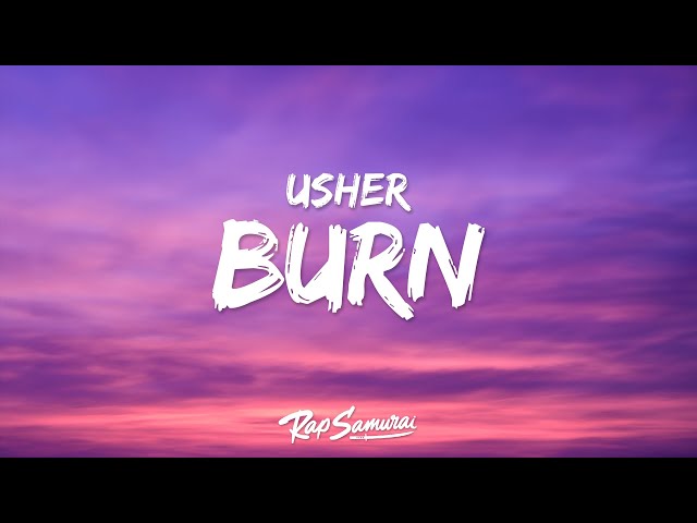 Usher - Burn (Lyrics) "let it burn "