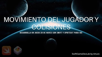 Moviendo a nuestro jugador y colisiones: desarrolla un juego 2D de naves con Swift y SpriteKit