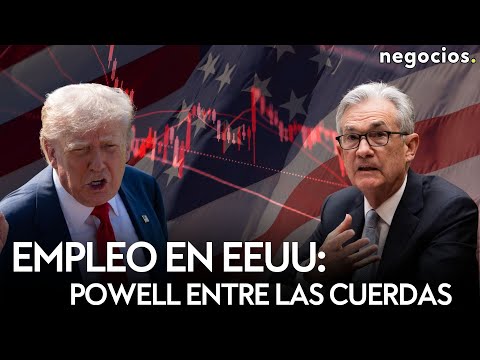 EMPLEO EN EEUU: El desempleo da la raz&oacute;n a Trump, Powell entre las cuerdas y el mercado se resiente