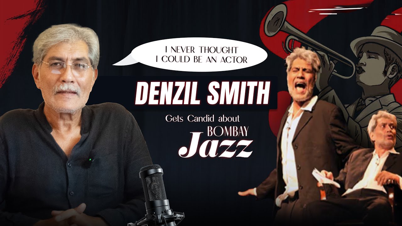 Candid Talk with Denzil Smith | BOMBAY JAZZ & Music in Theatre | Rhyn D'Souza | Mumbai Theatre Guide
