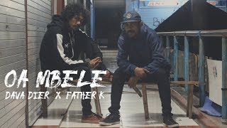 OA MBELE - DAVA DIER X FATHER K ()