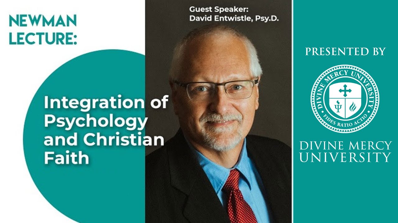 Newman Lecture: Integration of Psychology and Christian Faith