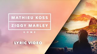 Video voorbeeld van "Mathieu Koss & Ziggy Marley - HOME (Official Lyric Video)"