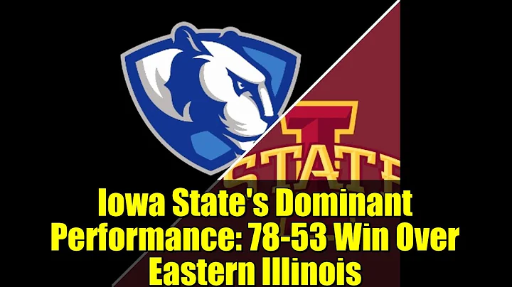 Iowa State's Dominant Performance: 78-53 Win Over Eastern Illinois
