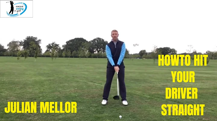 HOW TO HIT YOUR DRIVER STRAIGHT, JULIAN MELLOR PRO...