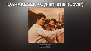 QARAKESEK - Сүйікті етші (Cover)